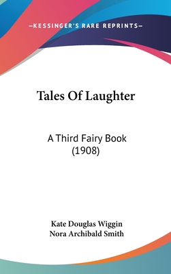 Tales Of Laughter: A Third Fairy Book (1908) 0548996334 Book Cover