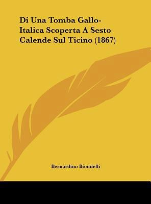 Di Una Tomba Gallo-Italica Scoperta a Sesto Cal... [Italian] 1162477423 Book Cover