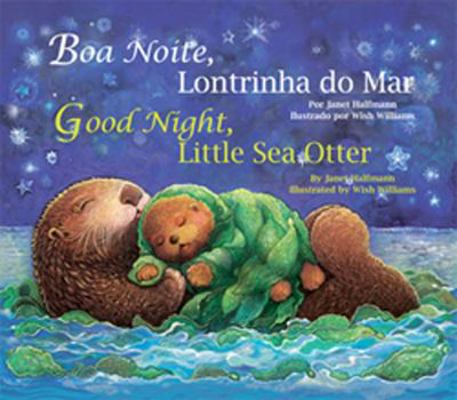 Good Night, Little Sea Otter (Port/Eng) 1595723595 Book Cover