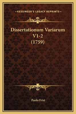 Dissertationum Variarum V1-2 (1759) [Latin] 1169354122 Book Cover