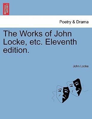 The Works of John Locke, etc. Eleventh edition. 1241134901 Book Cover