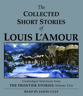 The Collected Short Stories of Louis l'Amour: U... 0739344331 Book Cover