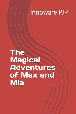 The Magical Adventures of Max and Mia B0C87VKP36 Book Cover