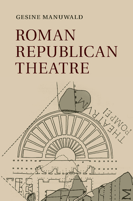 Roman Republican Theatre 1107696097 Book Cover