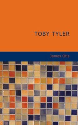 Toby Tyler 1434677923 Book Cover