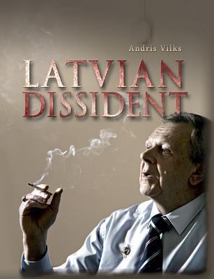 Latvian Dissident 1492105066 Book Cover