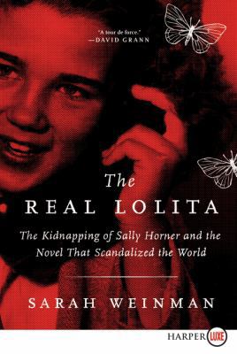 The Real Lolita: The Kidnapping of Sally Horner... [Large Print] 0062861182 Book Cover