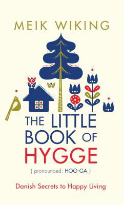 The Little Book of Hygge: Danish Secrets to Hap... [Large Print] 1432839675 Book Cover