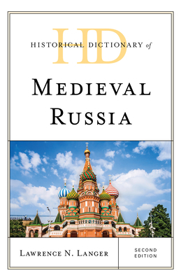 Historical Dictionary of Medieval Russia 1538119412 Book Cover