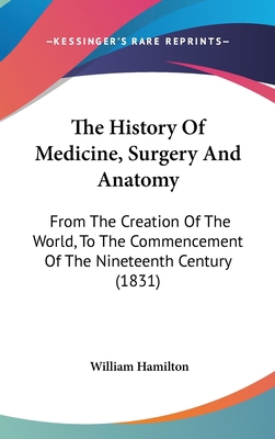 The History Of Medicine, Surgery And Anatomy: F... 110459000X Book Cover