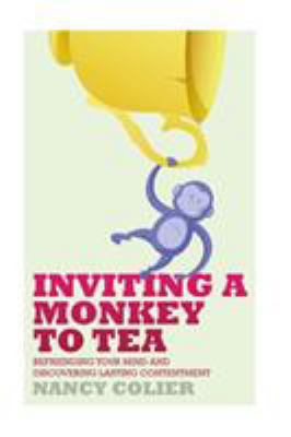 Inviting A Monkey To Tea: Befriending Your Mind... 1935387286 Book Cover