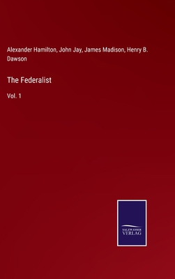 The Federalist: Vol. 1 3752591439 Book Cover