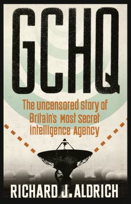GCHQ: the Uncensored Story of Britain's Most Se... 0007278470 Book Cover