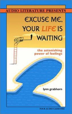 Excuse Me, Your Life is Waiting: The Astonishin... 1574535110 Book Cover