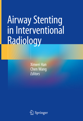 Airway Stenting in Interventional Radiology 981131618X Book Cover