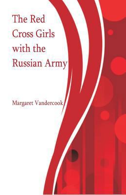 The Red Cross Girls with the Russian Army 9352975421 Book Cover
