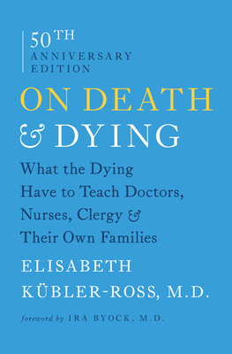 On Death & Dying: What the Dying Have to Teach ... 1476775540 Book Cover