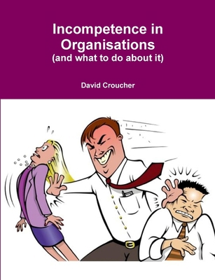 Incompetence in Organisations 0244385653 Book Cover