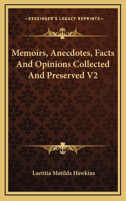 Memoirs, Anecdotes, Facts and Opinions Collecte... 1163523976 Book Cover