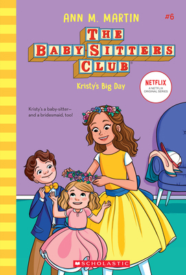 Kristy's Big Day (the Baby-Sitters Club #6): Vo... 1338651234 Book Cover