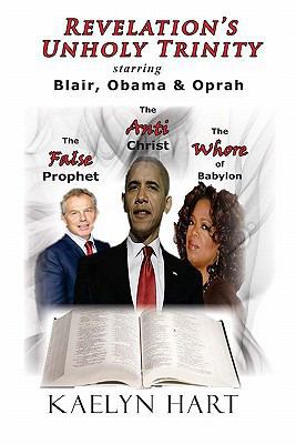 Revelation's Unholy Trinity: Blair, Obama & Oprah 1448638437 Book Cover