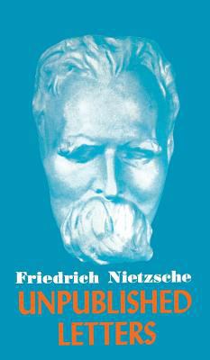 Nietzsche Unpublished Letters 0802212204 Book Cover