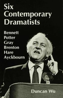 Six Contemporary Dramatists--Bennett, Potter, G... 0333613686 Book Cover