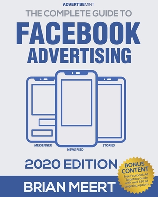 The Complete Guide to Facebook Advertising 0999308424 Book Cover