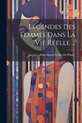 Légendes Des Femmes Dans La Vie Réelle ... [French] 1022874993 Book Cover