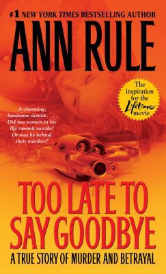 Too Late to Say Goodbye: A True Story of Murder... B006VABCRS Book Cover