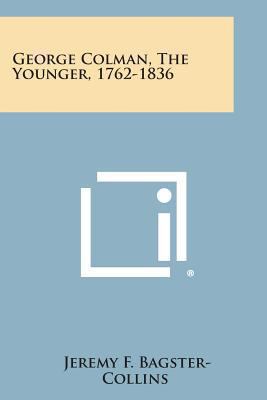 George Colman, the Younger, 1762-1836 1494098229 Book Cover