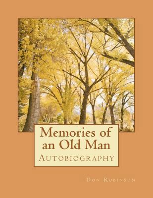 Memories of an Old Man: Autobiography 1481026569 Book Cover