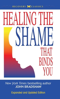 Healing the Shame that Binds You 0757319130 Book Cover