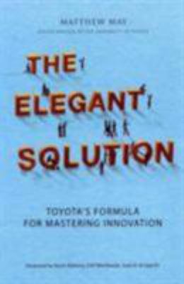 The Elegant Solution: Toyota's Formula for Mast... 1847370276 Book Cover