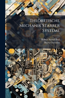 Theoretische Mechanik Starrer Systeme: Auf Grun... [German] 1143941683 Book Cover