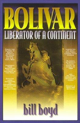 Bolivar: Liberator of a Continent 1561719943 Book Cover