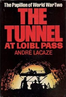 The tunnel at Loibl Pass 0385150156 Book Cover
