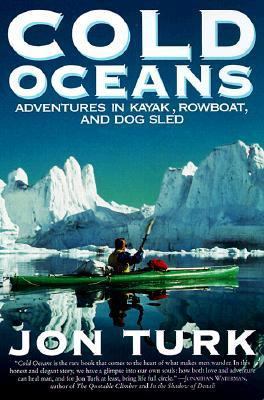 Cold Oceans: Adventures in Kayak, Rowboat and D... 006095325X Book Cover