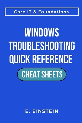 Windows Troubleshooting Quick Reference Cheat S... B0GDLTHGM8 Book Cover