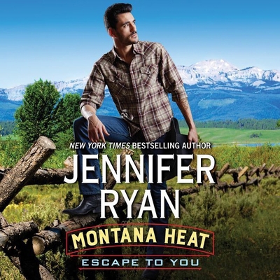 Montana Heat: Escape to You Lib/E: A Montana He... 1538416832 Book Cover