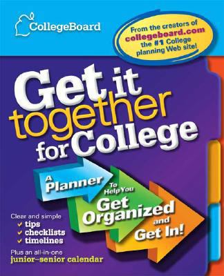 Get It Together for College: A Planner to Help ... 0874478294 Book Cover