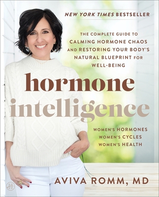 Hormone Intelligence: The Complete Guide to Cal... 0062796275 Book Cover