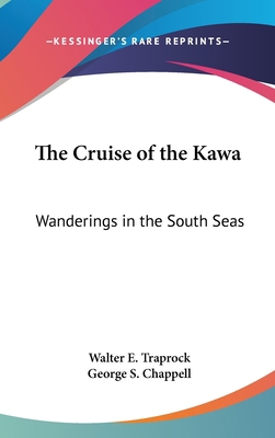 The Cruise of the Kawa: Wanderings in the South... 0548009880 Book Cover