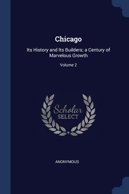 Chicago: Its History and Its Builders; a Centur... 1376799650 Book Cover