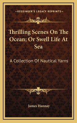 Thrilling Scenes on the Ocean; Or Swell Life at... 1163868124 Book Cover