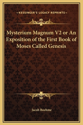 Mysterium Magnum V2 or An Exposition of the Fir... 1169353789 Book Cover