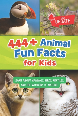 444+ Animal Fun Facts for Kids: Learn About Mam... B0DQ18KF7C Book Cover