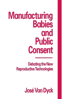 Manufacturing Babies and Public Consent: Debati... 081478786X Book Cover