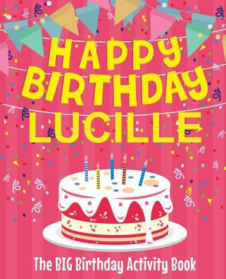 Happy Birthday Lucille - The Big Birthday Activ... 1719576548 Book Cover