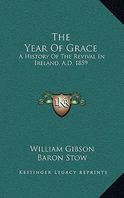 The Year Of Grace: A History Of The Revival In ... 1163472727 Book Cover